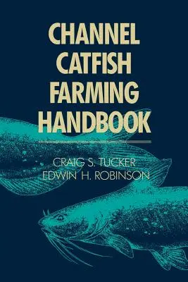 Manual de cría del siluro de canal - Channel Catfish Farming Handbook