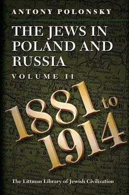 Los judíos en Polonia y Rusia: Volumen II: 1881 a 1914 - The Jews in Poland and Russia: Volume II: 1881 to 1914