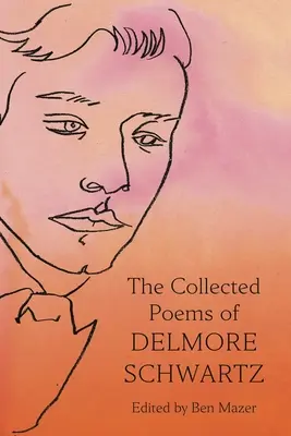 Los poemas recopilados de Delmore Schwartz - The Collected Poems of Delmore Schwartz