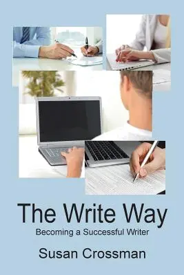 La manera de escribir: cómo convertirse en un escritor de éxito - The Write Way: Becoming a Succcessful Writer