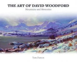 El arte de David Woodford - Montañas y recuerdos - Art of David Woodford, The - Mountains and Memories