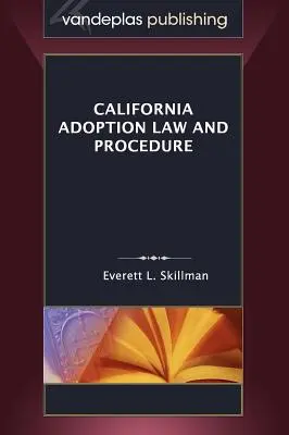 Ley y procedimiento de adopción de California - California Adoption Law and Procedure