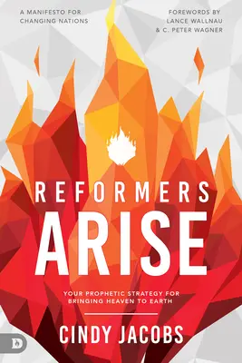 Reformers Arise: Su estrategia profética para traer el Cielo a la Tierra - Reformers Arise: Your Prophetic Strategy for Bringing Heaven to Earth