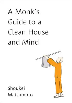 Guía del monje para una casa y una mente limpias - A Monk's Guide to a Clean House and Mind