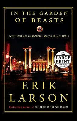 En el jardín de las bestias: Amor, terror y una familia americana en el Berlín de Hitler - In the Garden of Beasts: Love, Terror, and an American Family in Hitler's Berlin