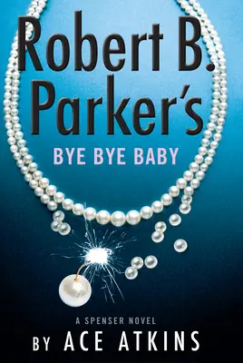 Bye Bye Baby de Robert B. Parker - Robert B. Parker's Bye Bye Baby