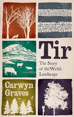 Tir: La historia del paisaje galés - Tir: The Story of the Welsh Landscape