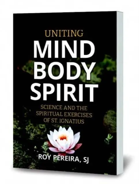 Unir mente, cuerpo y espíritu: La ciencia y los Ejercicios Espirituales de San Ignacio - Uniting Mind, Body, Spirit: Science and the Spiritual Exercises of St. Ignatius