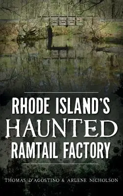 La embrujada fábrica Ramtail de Rhode Island - Rhode Island's Haunted Ramtail Factory