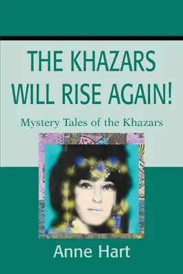 Los jázaros resucitarán!: Cuentos Misteriosos de los Jázaros - The Khazars Will Rise Again!: Mystery Tales of the Khazars