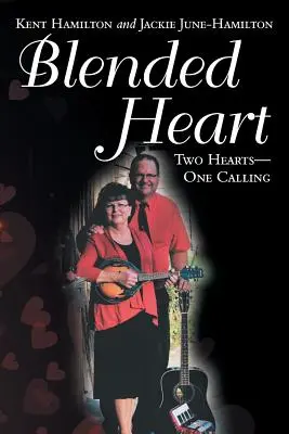 Blended Heart: Dos corazones, una llamada - Blended Heart: Two Hearts-One Calling