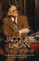 El Sinthome: El seminario de Jacques Lacan, libro XXIII - The Sinthome: The Seminar of Jacques Lacan, Book XXIII