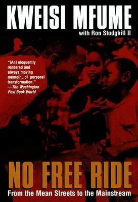 No Free Ride: De las calles de mala muerte a la corriente principal - No Free Ride: From the Mean Streets to the Mainstream