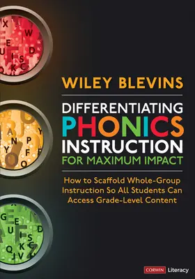 Diferenciación de la enseñanza de la fonética para obtener el máximo impacto: cómo andamiar la enseñanza en grupos completos para que todos los estudiantes puedan acceder al contenido del nivel de grado. - Differentiating Phonics Instruction for Maximum Impact: How to Scaffold Whole-Group Instruction So All Students Can Access Grade-Level Content