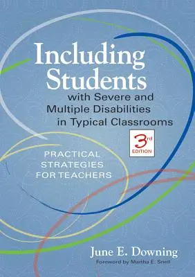 La inclusión de alumnos con discapacidades graves y múltiples en aulas ordinarias: Estrategias prácticas para profesores, tercera edición - Including Students with Severe and Multiple Disabilities in Typical Classrooms: Practical Strategies for Teachers, Third Edition