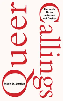 Queer Callings: Notas intempestivas sobre nombres y deseos - Queer Callings: Untimely Notes on Names and Desires