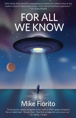 Por lo que sabemos: Un manifiesto ovni - For All We Know: A UFO Manifesto