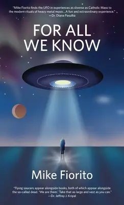 Por lo que sabemos: Un manifiesto ovni - For All We Know: A UFO Manifesto