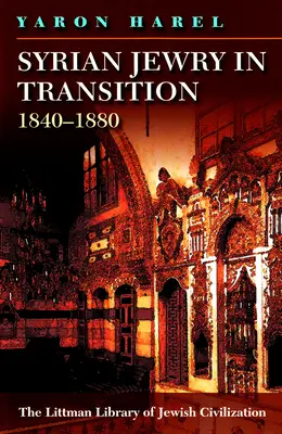 El judaísmo sirio en transición, 1840-1880 - Syrian Jewry in Transition, 1840-1880