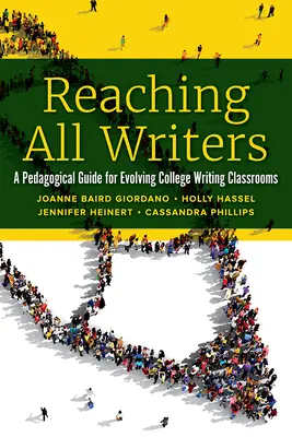 Llegar a todos los escritores: Guía pedagógica para la evolución de las aulas universitarias de escritura - Reaching All Writers: A Pedagogical Guide for Evolving College Writing Classrooms