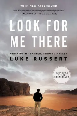 Búscame Allí: El duelo por mi padre, la búsqueda de mí mismo - Look for Me There: Grieving My Father, Finding Myself