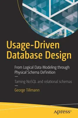 Diseño de bases de datos basado en el uso: Del Modelado Lógico de Datos a la Definición Física de Esquemas - Usage-Driven Database Design: From Logical Data Modeling Through Physical Schema Definition