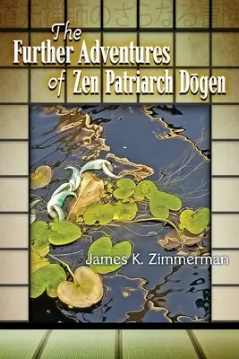 Las nuevas aventuras del patriarca zen Dōgen - The Further Adventures of Zen Patriarch Dōgen