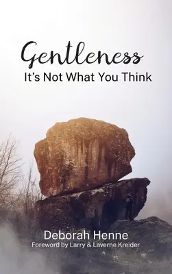 La dulzura: No es lo que piensas - Gentleness: It's Not What You Think