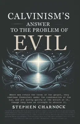 La respuesta del calvinismo al problema del mal - Calvinism's Answer to the Problem of Evil