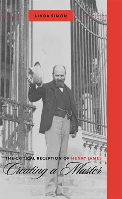 La recepción crítica de Henry James: La creación de un maestro - The Critical Reception of Henry James: Creating a Master