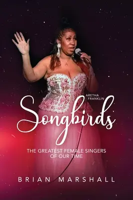 Songbirds: Las mejores cantantes de nuestro tiempo - Songbirds: The Greatest Female Singers of Our Time