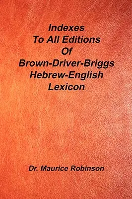 Índices de todas las ediciones de Bdb Hebrew English Lexicon - Indexes to All Editions of Bdb Hebrew English Lexicon