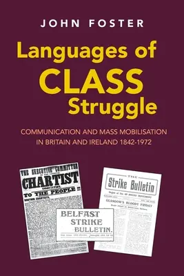 Lenguajes de lucha de clases: Comunicación y movilización de masas en Gran Bretaña e Irlanda 1842-1972 - Languages of Class Struggle: Communication and Mass Mobilisation in Britain and Ireland 1842-1972