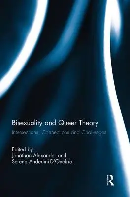 Bisexualidad y teoría queer: intersecciones, conexiones y desafíos - Bisexuality and Queer Theory: Intersections, Connections and Challenges