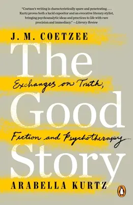 La buena historia: Intercambios sobre verdad, ficción y psicoterapia - The Good Story: Exchanges on Truth, Fiction and Psychotherapy