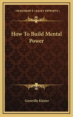 Cómo desarrollar la fuerza mental - How To Build Mental Power