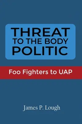 Amenaza al cuerpo político: De Foo Fighters a la UAP - Threat to the Body Politic: Foo Fighters to UAP