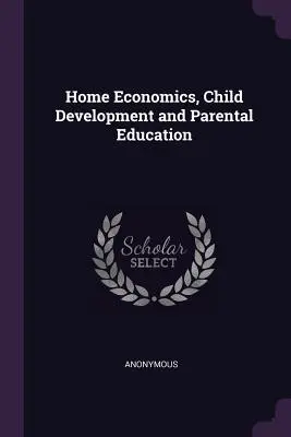 Economía doméstica, desarrollo infantil y educación parental - Home Economics, Child Development and Parental Education