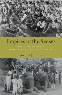 Los imperios de los sentidos: Encuentros corporales en la India imperial y Filipinas - Empires of the Senses: Bodily Encounters in Imperial India and the Philippines