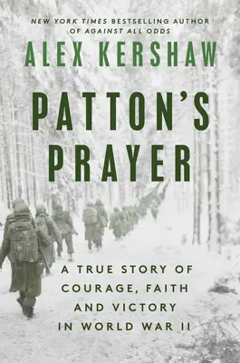 La oración de Patton: Una historia real de valor, fe y victoria en la Segunda Guerra Mundial - Patton's Prayer: A True Story of Courage, Faith, and Victory in World War II