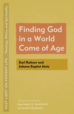 Encontrar a Dios en un mundo que ha alcanzado la mayoría de edad: Karl Rahner y Johann Baptist Metz - Finding God in a World Come of Age: Karl Rahner and Johann Baptist Metz