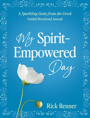 My Spirit-Empowered Day: A Sparkling Gems from the Greek Diario devocional guiado - My Spirit-Empowered Day: A Sparkling Gems from the Greek Guided Devotional Journal