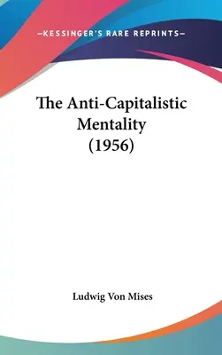 La mentalidad anticapitalista - The Anti-Capitalistic Mentality