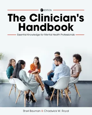 The Clinician's Handbook: Conocimientos esenciales para profesionales de la salud mental - The Clinician's Handbook: Essential Knowledge for Mental Health Professionals