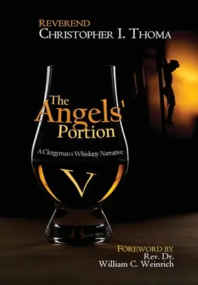 La porción de los ángeles: A Clergyman's Whisk(e)y Narrative, Volume 5 - The Angels' Portion: A Clergyman's Whisk(e)y Narrative, Volume 5