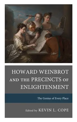 Howard Weinbrot y los Recintos de la Ilustración: El Genio de Cada Lugar - Howard Weinbrot and the Precincts of Enlightenment: The Genius of Every Place