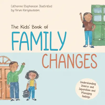 El libro infantil de los cambios familiares. Comprender el divorcio y la separación y gestionar los sentimientos - The Kids' Book of Family Changes. Understanding Divorce and Separation and Managing Feelings