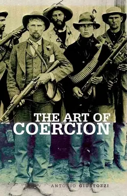 El arte de la coacción: La acumulación primitiva y la gestión del poder coercitivo - Art of Coercion: The Primitive Accumulation and Management of Coercive Power