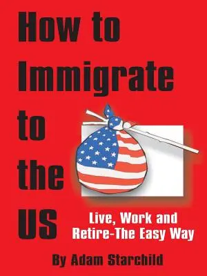Cómo inmigrar a Estados Unidos - How to Immigrate to the US