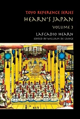 El Japón de Hearn: Escritos de un país místico, Volumen 3 - Hearn's Japan: Writings from a Mystical Country, Volume 3